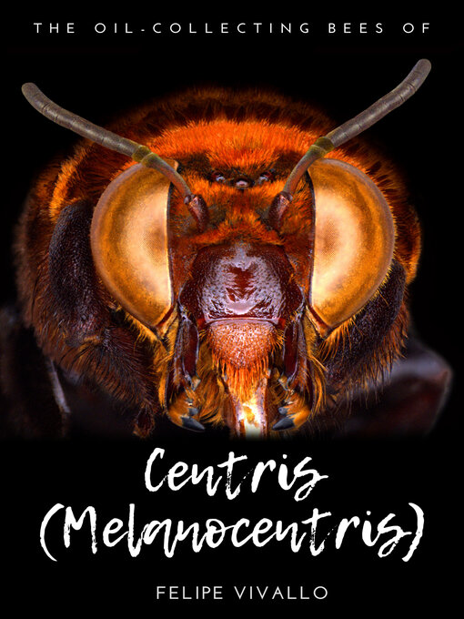Cover image for The oil-collecting bees of Centris (Melanocentris) (Hymenoptera